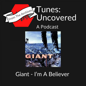 From The Archives – Giant I’m A Believer episode artwork