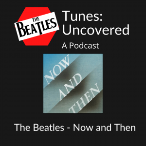 The Beatles – Now and Then